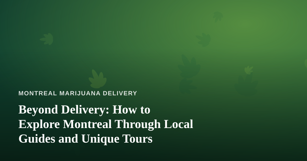Beyond Delivery: How to Explore Montreal Through Local Guides and Unique Tours