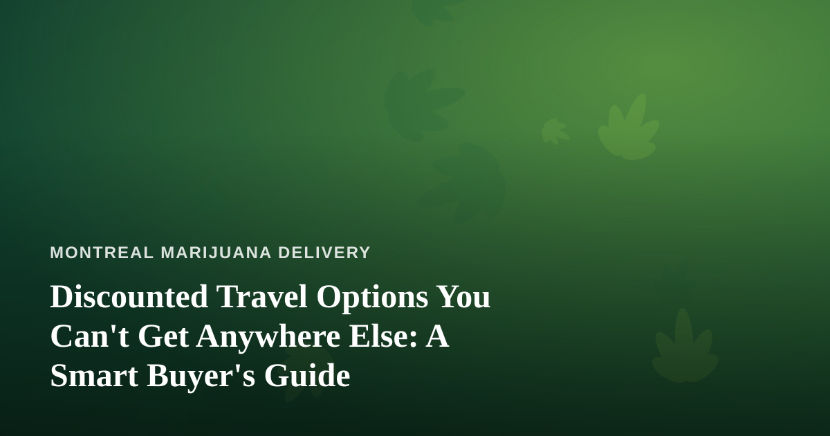 Discounted Travel Options You Can’t Get Anywhere Else: A Smart Buyer’s Guide