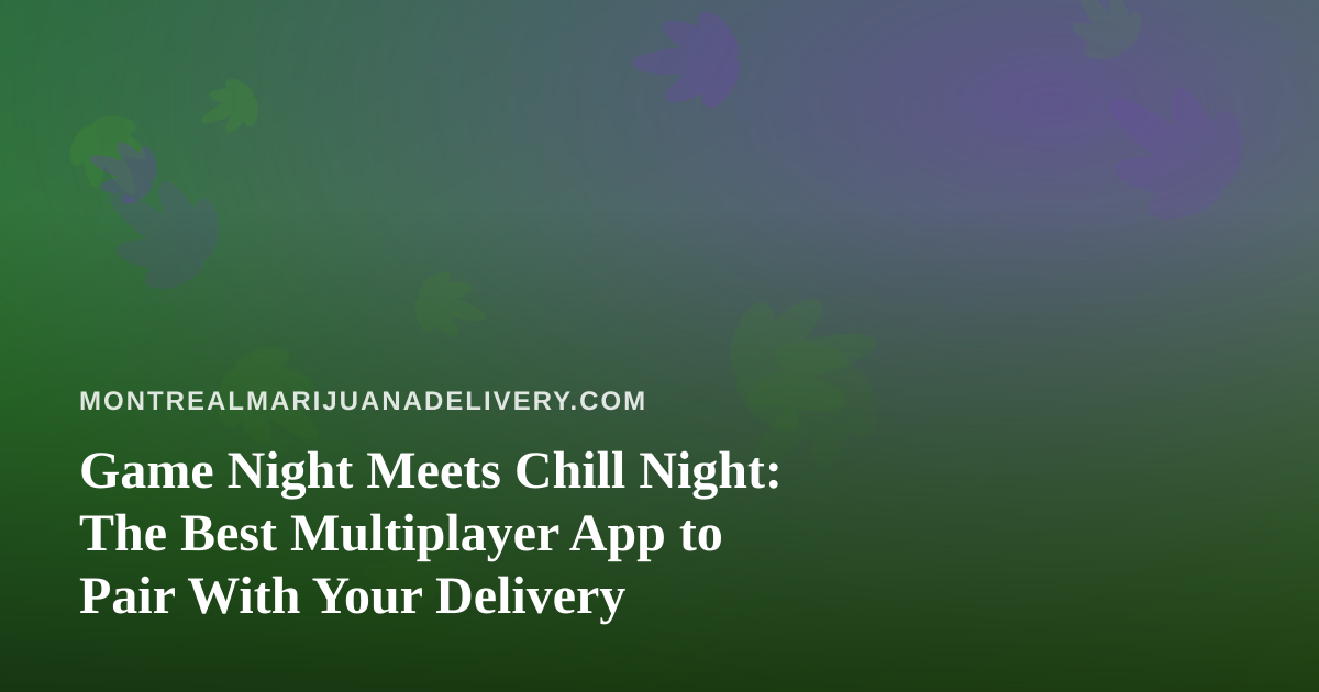Game Night Meets Chill Night: The Best Multiplayer App to Pair With Your Delivery