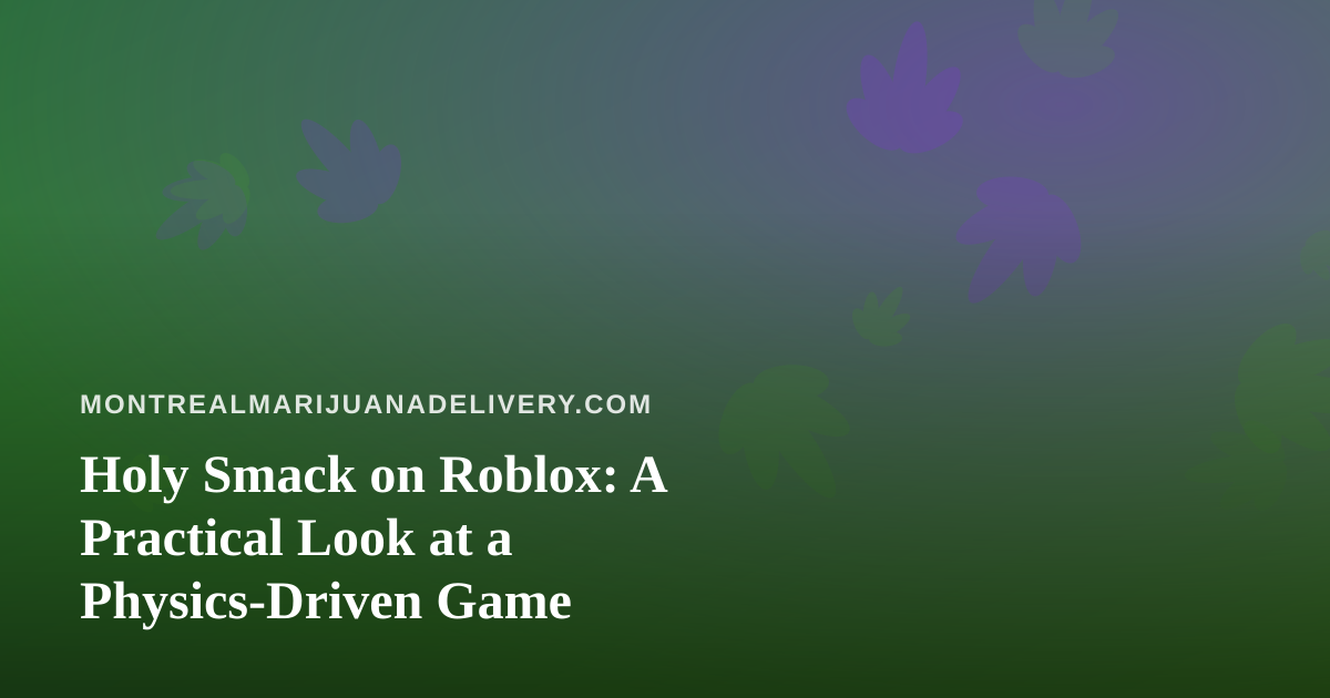 Holy Smack on Roblox: A Practical Look at a Physics-Driven Game
