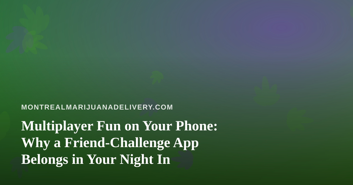 Multiplayer Fun on Your Phone: Why a Friend-Challenge App Belongs in Your Night In
