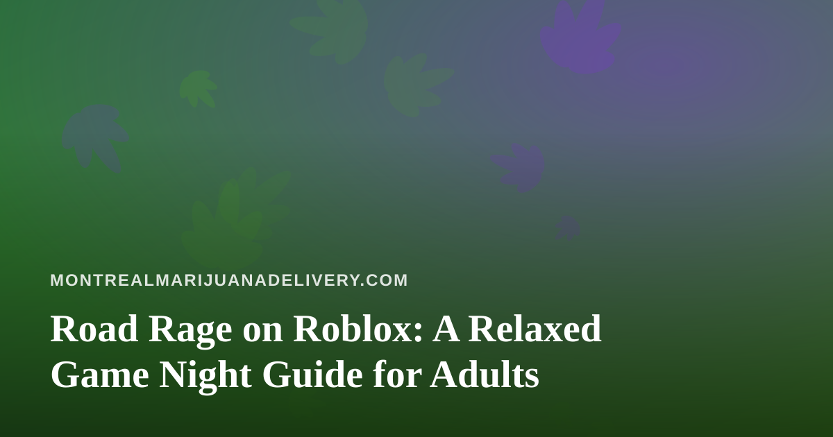 Road Rage on Roblox: A Relaxed Game Night Guide for Adults